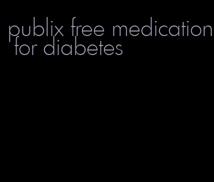 publix free medication for diabetes