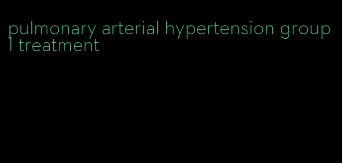 pulmonary arterial hypertension group 1 treatment