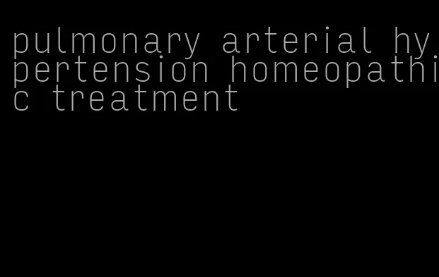 pulmonary arterial hypertension homeopathic treatment