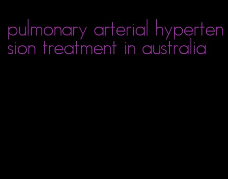 pulmonary arterial hypertension treatment in australia