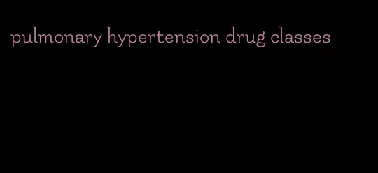 pulmonary hypertension drug classes