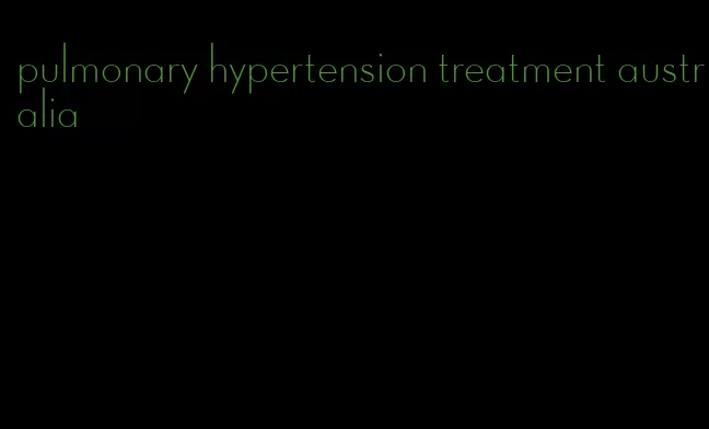 pulmonary hypertension treatment australia