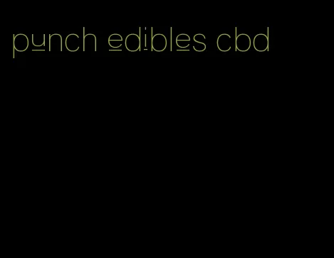 punch edibles cbd