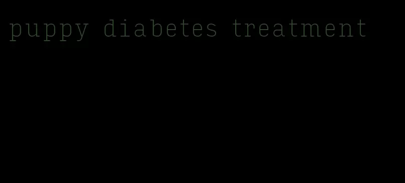 puppy diabetes treatment