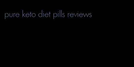 pure keto diet pills reviews