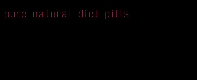 pure natural diet pills