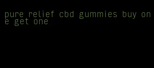 pure relief cbd gummies buy one get one