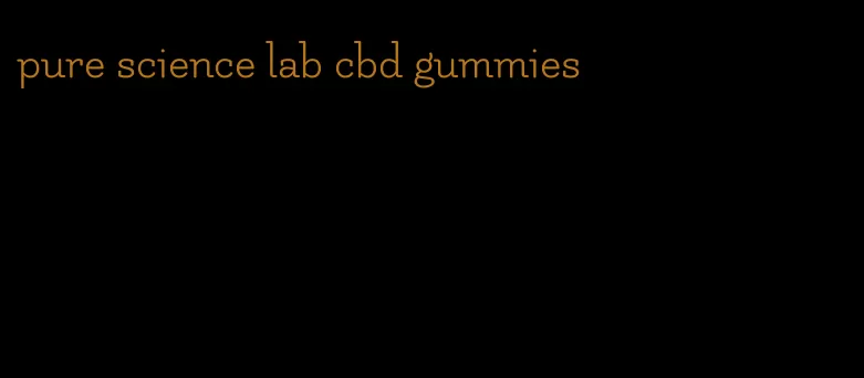 pure science lab cbd gummies