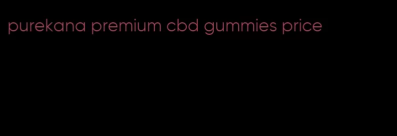 purekana premium cbd gummies price