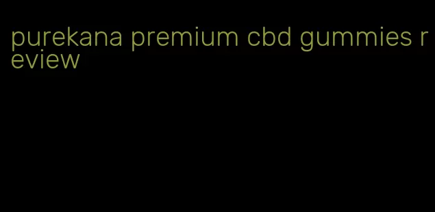 purekana premium cbd gummies review