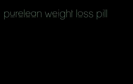 purelean weight loss pill