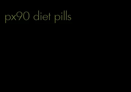px90 diet pills