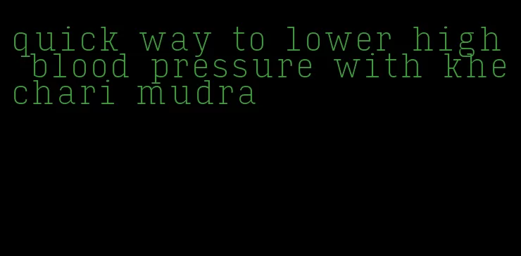 quick way to lower high blood pressure with khechari mudra