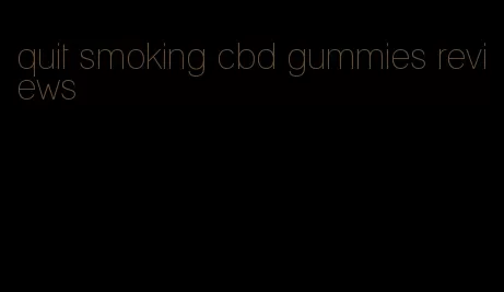 quit smoking cbd gummies reviews