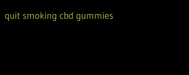 quit smoking cbd gummies