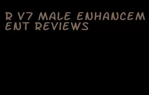 r v7 male enhancement reviews