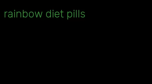 rainbow diet pills