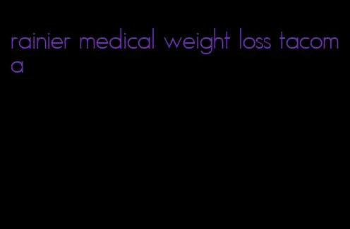 rainier medical weight loss tacoma