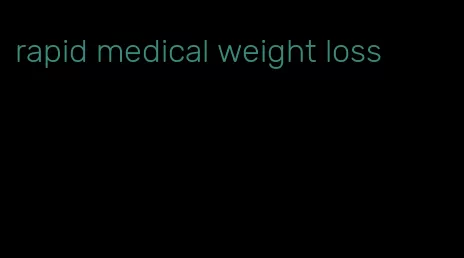 rapid medical weight loss