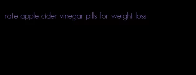 rate apple cider vinegar pills for weight loss