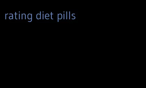 rating diet pills