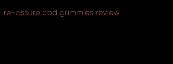 re-assure cbd gummies review