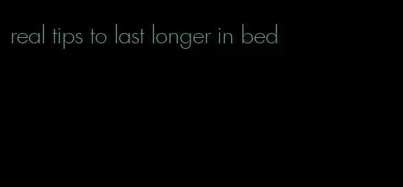 real tips to last longer in bed