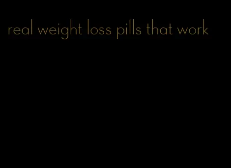 real weight loss pills that work