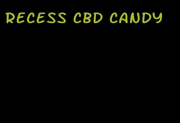 recess cbd candy