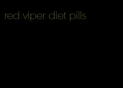 red viper diet pills