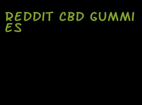 reddit cbd gummies