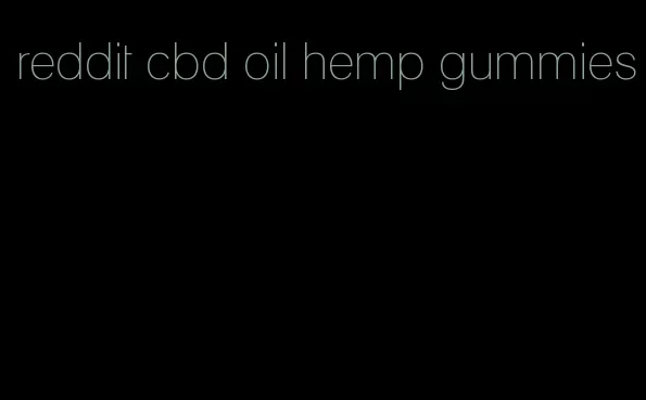 reddit cbd oil hemp gummies