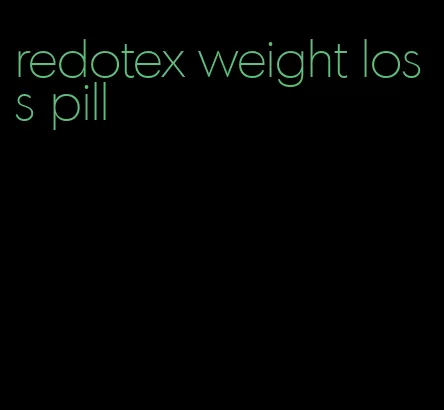 redotex weight loss pill