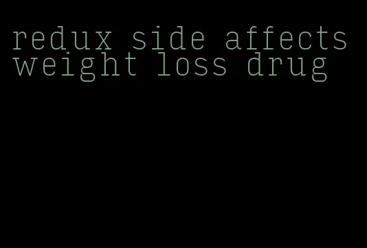 redux side affects weight loss drug