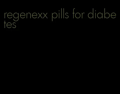 regenexx pills for diabetes