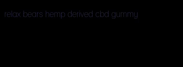 relax bears hemp derived cbd gummy