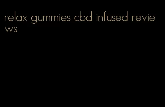 relax gummies cbd infused reviews