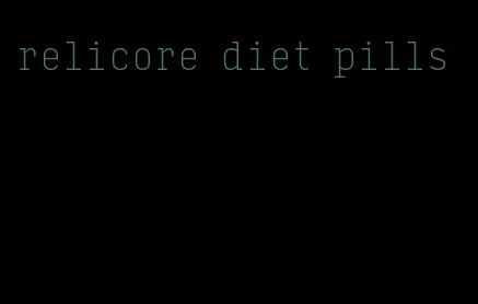 relicore diet pills