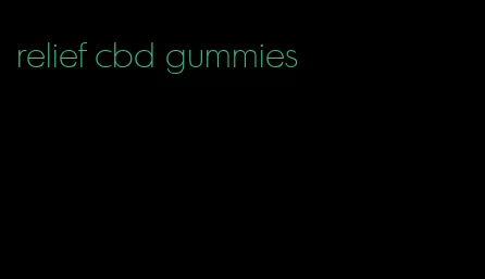 relief cbd gummies