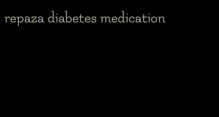 repaza diabetes medication