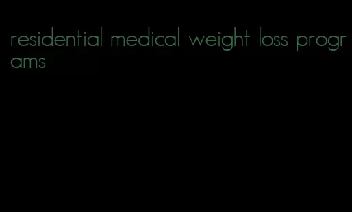 residential medical weight loss programs