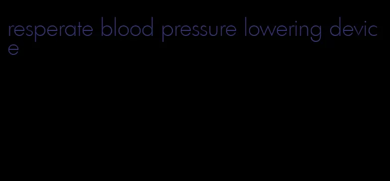 resperate blood pressure lowering device