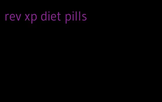 rev xp diet pills