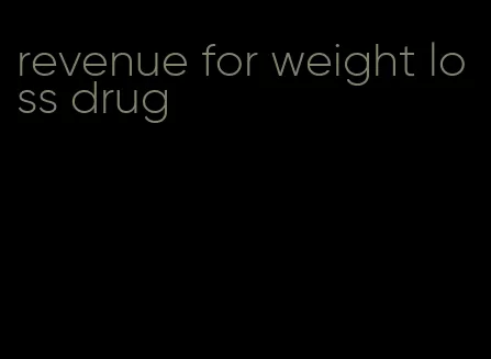 revenue for weight loss drug