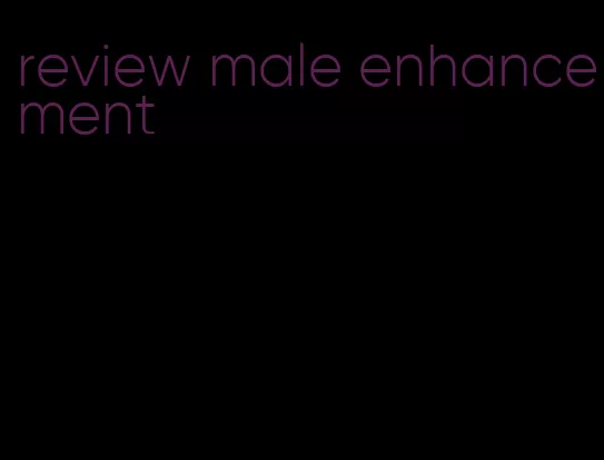 review male enhancement