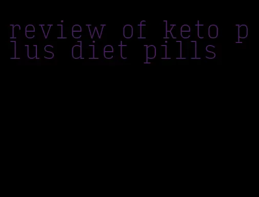 review of keto plus diet pills