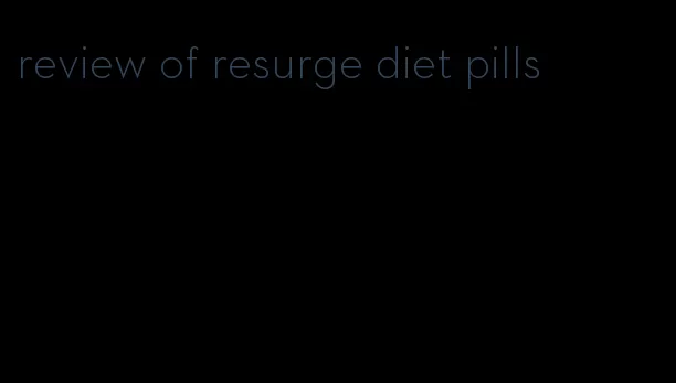 review of resurge diet pills