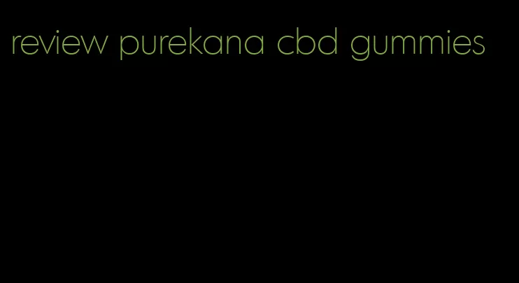 review purekana cbd gummies