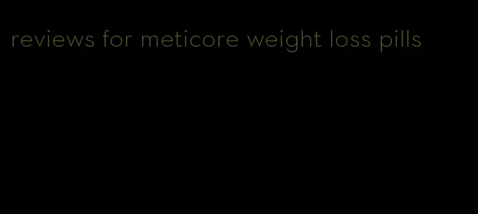 reviews for meticore weight loss pills