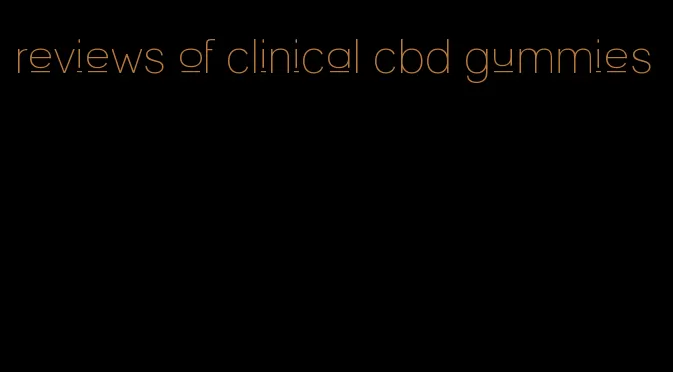 reviews of clinical cbd gummies